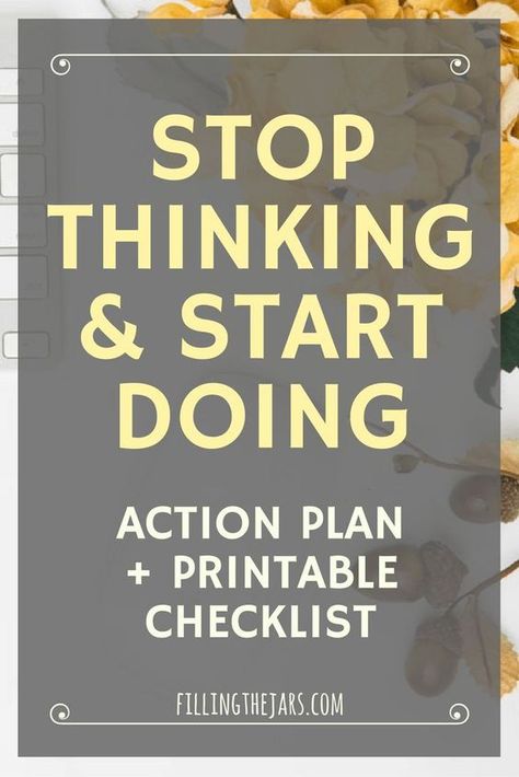 Now Quotes, Good Quotes, Free Checklist, Goal Planning, Action Plan, Stop Thinking, Time Management Tips, Get Organized, Management Tips