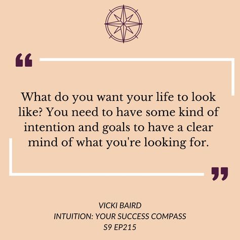 What do you want your life to look like? You need to have some kind of intention and goals to have a clear mind of what you're looking for. https://rfr.bz/p5nvqyh #connectquotes #connectioniseverything #happinessedit #happinesshabitschallenge #sessions Podcast Quotes, Happiness Habits, Success Coach, Clear Mind, Professional Women, Lessons Learned, Got It, Your Soul, Compass