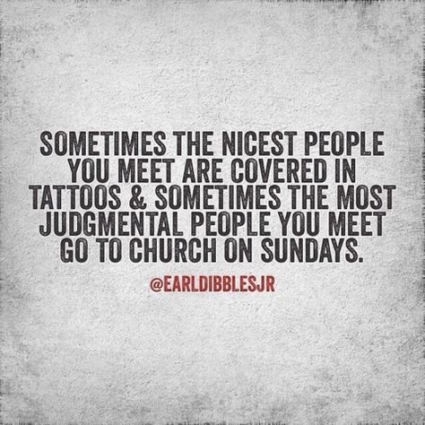 Tattoos Judgmental People, Quotable Quotes, A Quote, True Words, The Words, Great Quotes, True Quotes, Good People, Inspirational Words