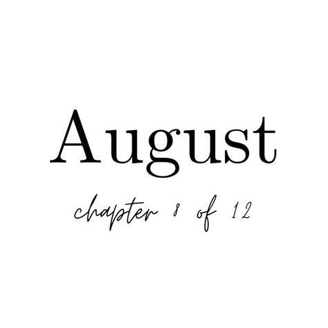 August Chapter 8 Of 12 Wallpaper, August Chapter 8 Of 12, August Quotes Month Of, August Widget, August Month Quotes, August New Month, Quotes August, Hello January Quotes, Monthly Reset