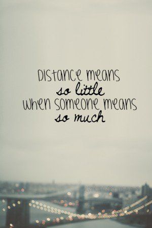 ... Quote! Especially loving so far away from my friends and family Quotes Distance, Distance Relationship Quotes, Distance Love, Best Love Quotes, Long Distance Relationship, Quotes For Him, Friends Quotes, Cute Quotes, Friendship Quotes