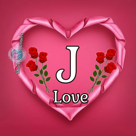 J Name Wallpaper Love, J Love Images, J Name Wallpaper, J Letter Images, J Names, New Nature Wallpaper, J Love, S Letter Images, Flower Background Iphone