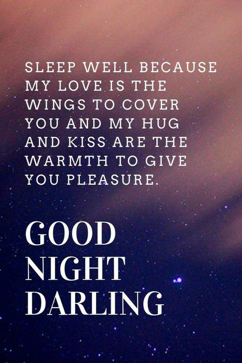 Good night, darling. I love you. Good Night For Him, Romantic Good Night Messages, Good Night Qoutes, Good Night Quotes Images, Night Love Quotes, Good Night Baby, Beautiful Good Night Quotes, Good Night Love Quotes, Good Night Funny