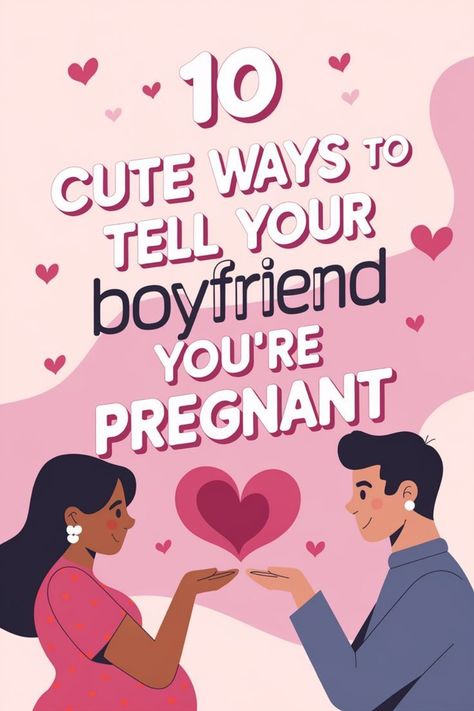 10 Cute Ways To Tell Your Boyfriend You’re Pregnant How To Tell Your Bf Your Pregnant, How To Tell Your Partner Your Pregnant, How To Tell My Boyfriend I'm Pregnant, Creative Ways To Tell Husband Pregnant, Telling Boyfriend I’m Pregnant, Ways To Reveal Pregnancy, Ways To Announce Pregnancy To Husband, Telling Your Husband Your Pregnant, Boyfriend Pregnancy Announcement