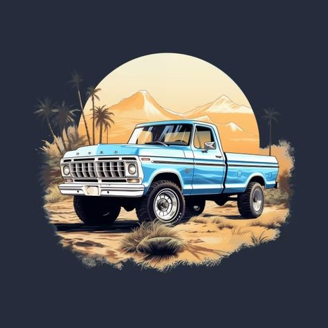 Ford Truck Vintage Highboy Design Blue - Ford Truck - T-Shirt | TeePublic Adventure Shirt Design, Truck Tattoo, Auto Ford, 1979 Ford Truck, Cute Summer Shirts, Sublimation Images, Old Ford Trucks, Truck Paint, Truck Shirts