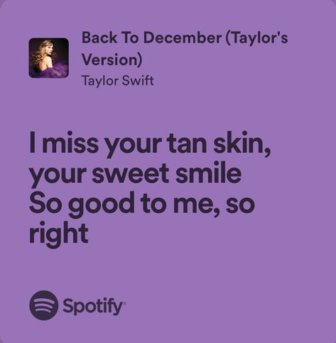 Back To December Quotes Taylor Swift, I Miss Your Tan Skin Your Sweet Smile, Just Lyrics Taylor Swift, Taylor Swift December Lyrics, Back To December Lyrics Aesthetic, Back To December Taylor Swift Spotify, Back To December Taylor Swift Lyrics, Back To December Taylor Swift Aesthetic, Speak Now Back To December