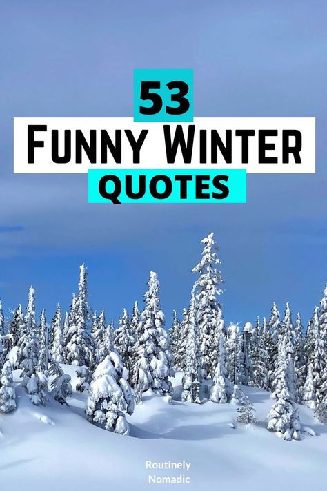 Did you just have the most amazing time in the snow and are now looking for the best funny winter quotes? Here are the best cute, funny, hilarious, short, quotes about winter, the cold and snow. Find the best one that fits your experience, picture or just inspires you! Quotes On Cold Weather, It’s Cold Outside Quotes Funny, Not Made For Winter Humor, Love Cold Weather Quotes, Freezing Quotes Funny, First Day Of Winter Quotes Funny, Funny Quotes About Cold Weather, Ski Funny Quotes, It’s Cold Outside Quotes