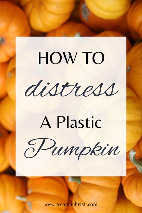 Learn how to distress the plastic pumpkins you find at the craft stores to look more realistic. Great technique to make your fall pumpkins look more like real ones. How To Distress Plastic Pumpkins, Foam Pumpkin Crafts Dollar Tree, How To Paint Plastic Pumpkins, Styrofoam Pumpkin Crafts, Plastic Pumpkins Makeover, Plastic Pumpkins Crafts, Stackable Pumpkins, Pumpkins Crafts, Plastic Pumpkins Bucket