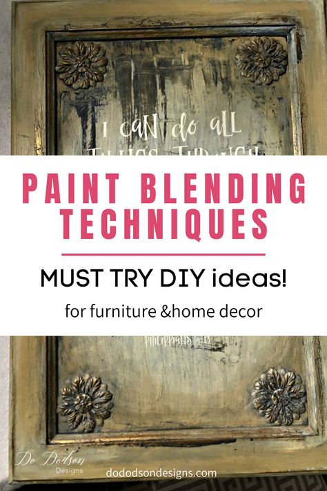 Easy Paint Blending Techniques For Furniture & Home Decor Frames Repurposed, Best Homemade Gifts, Paint Blending Techniques, Blending Paint, Paint Blending, Distressed Furniture Diy, Paint Like A Pro, Painted Furniture Designs, Wooden Box Diy