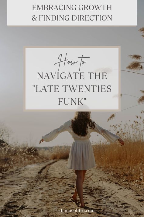 Navigating the Late Twenties Funk: Embracing Growth and Finding Direction Late Twenties, Financial Responsibility, Embracing Change, Debt Management, Self Exploration, Career Advancement, Finding Happiness, Professional Growth, Embrace Change