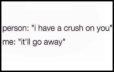 I have a crush on you Crush On You, God Help Me, A Crush, I Have A Crush, Your Crush, Having A Crush, You Funny, Funny People, Make Me Smile