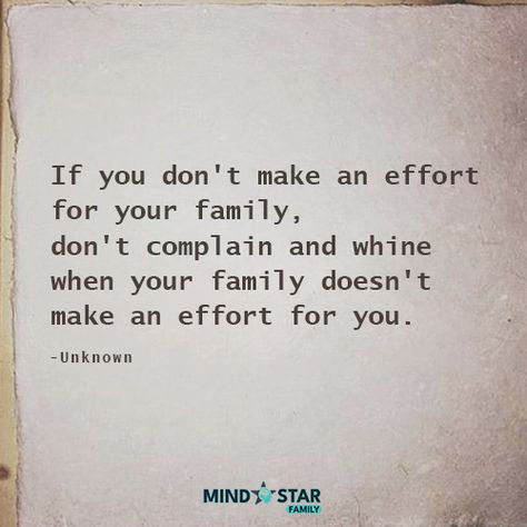 Family is a two-way street. If you don't invest in them, don't expect them to invest in you. Effort is key—give what you want to receive. #FamilyMatters #MutualRespect #effort #complain #ParentingQuotes Choosing Work Over Family Quotes, Used By Family Quotes, Family Competition Quotes, Family Advice Quotes, Making An Effort Quotes, Let Down Quotes, Competition Quotes, Effort Quotes, Helpful Quotes