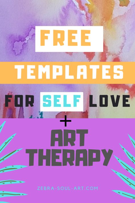 YOU CAN SEE AN IMAGE WITH WATERCOLOR ART AND A TEXT SAYING FREE TEMPLATES ART THERAPY BY ZEBRA SOUL ART.COM Self Love Art Activities, Art Therapy Printables, Free Art Therapy Worksheets, Affirmation Art Projects, Self Love Art Projects, Self Love Crafts, Art Therapy Activities Printables, Art Therapy Prompts, Self Love Prompts