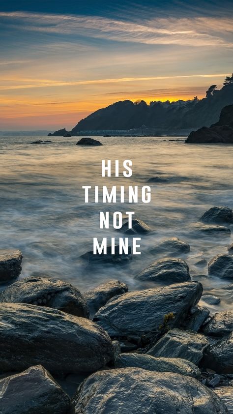 His Timing not mine. His Timing Not Mine, Trust God Quotes, Bible Quotes Background, Bible Photos, Christian Quotes Wallpaper, Bible Verse Background, Christian Backgrounds, Inspirational Quotes Wallpapers, Bible Quotes Wallpaper