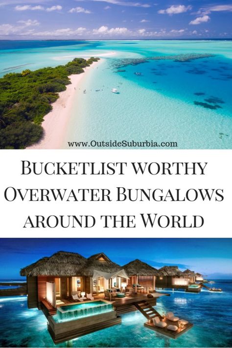 Bucketlist worthy Overwater Bungalows around the World • Outside Suburbia Travel Travel Nursery, Bucket List Travel, Happy Vacation, Visit Maldives, Water Villa, Luxury Travel Destinations, Overwater Bungalows, Maldives Travel, Best Places To Visit