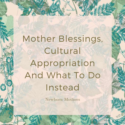 Mother Blessings, Cultural Appropriation And What To Do Instead — Newborn Mothers Mothers Blessing Invitation, Mothers Blessing Ideas, Mother Blessing Ceremony, Mothers Blessing Ceremony, Birth Blessing, Blessingway Ideas, Baby Blessing Party, Blessing Poem, Mother Blessing