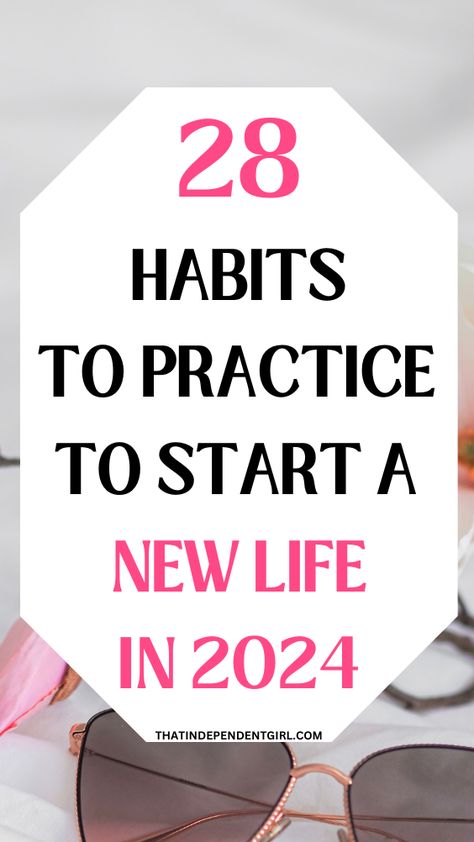 Life changing habits - 28 smart habits to practice to start a new life in 2024 Start Over In Life, Improving Life, Independent Girl, Getting My Life Together, Start A New Life, Get Your Life Together, Plan For Life, Better Version Of Yourself, Life Changing Habits