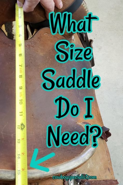 What size saddle do I need? ⋆ Cowboy Specialist Equestrian Training, Horse Hacks, Saddle Making, Barn Hacks, Roping Saddles, Western Horse Saddles, Riding Tips, Horse Care Tips, Saddle Horse