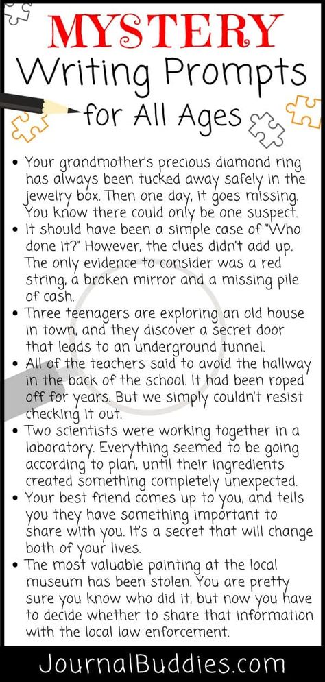 No matter what age you are or where you are writing from, you should consider taking some time to explore the mystery genre. Use these mystery writing prompts to get started! #MysteryWriting #MysteryWritingPrompts #JournalBuddies Writing Prompts Mystery Story Ideas, How To Write Mystery, Mystery Writing Tips, Mystery Writing Prompts, Mystery Journal, Mystery Prompts, Creative Writing Prompts For Kids, Writing Mystery, Mystery Ideas