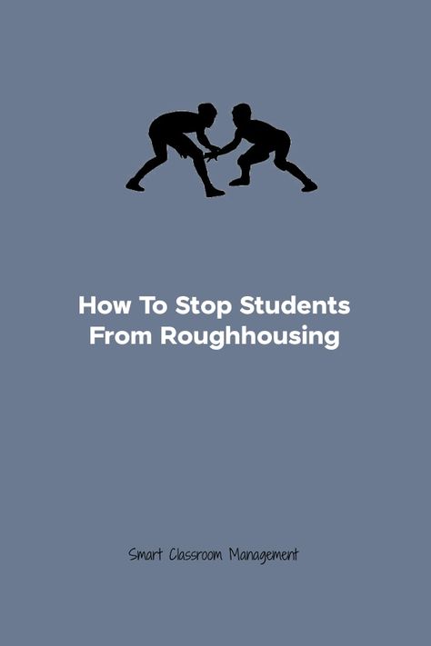 How To Stop Students From Roughhousing Smart Classroom Management Smart Classroom, Behavior Plan, Classroom Management Plan, Classroom Behavior Management, Build Relationships, Teaching Students, Class Management, Be Encouraged, Classroom Behavior