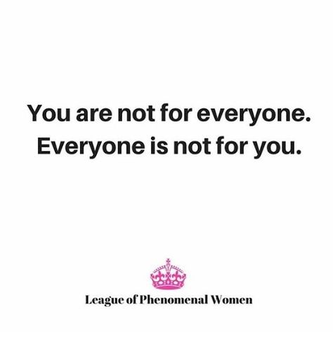 You are not for everyone. Everyone is not for you. You Are Not For Everyone Quote, I Ain’t For Everyone, Not Everyone Is For You, You Are Not For Everyone, You Cant Be Everything To Everyone Quote, Not Everyone Will Like You, You Don’t Need Everyone To Love You, I’m A Good Person Not A Nice One, Saved Quotes