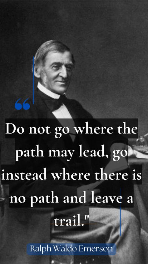 Ralph Waldo Emerson's powerful quote encourages us to break free from convention and carve our own unique journey. Rather than following the well-trodden paths of others, we should seek out uncharted territory, embracing creativity and innovation. This quote inspires us to leave a lasting impact by daring to explore new possibilities and creating our own trail in life. Uncharted Territory, New Possibilities, Ralph Waldo Emerson, Creativity And Innovation, Uncharted, Powerful Quotes, Break Free, The Journey, The Well