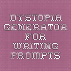 Dystopia Generator - For Writing Prompts Writing Prompts Distopia, Dystopia Prompts, Dystopia Writing Prompts, Cyberpunk Prompts, Dystopia Aesthetic, Writing Generator, Dystopian Writing Prompts, Story Generator, Prompt Generator