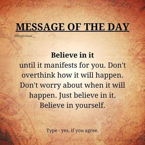 Believe in Manifests for You. Don't over think how it will happen. Don't worry about when it will happen. Just Believe in it. Believe in yourself. Message Of The Day, Quotes Law Of Attraction, Secret Quotes, Attraction Quotes, Secret Law Of Attraction, Just Believe, Law Of Attraction Affirmations, Law Of Attraction Quotes, Positive Self Affirmations