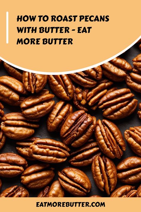 Learn the secret to perfectly roasted pecans with butter. Indulge in this mouthwatering treat and elevate your snacking game today! Butter Roasted Pecans, How To Roast Pecans In Oven, Roasted Pecans Oven, How To Roast Pecans, Roast Pecans, Roasting Times, Butter Alternative, Butter Substitute, How To Roast