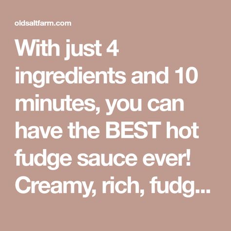 With just 4 ingredients and 10 minutes, you can have the BEST hot fudge sauce ever! Creamy, rich, fudgy, smooth---it's to-die-for good! Easy Hot Fudge Sauce, Hot Fudge Recipe, Easy Hot Fudge, Pecan Sauce, Homemade Hot Fudge, Brownie Trifle, Hot Fudge Sauce, Candy Recipes Homemade, Fudge Sauce