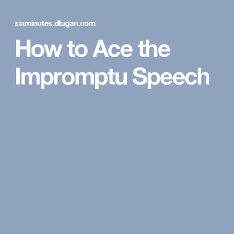 How to Ace the Impromptu Speech Impromptu Speech, Higher Order Thinking Questions, Speech Games, Calendar Management, Public Speaking Tips, Executive Functioning Skills, Presentation Styles, Speech Ideas, Make Em Laugh