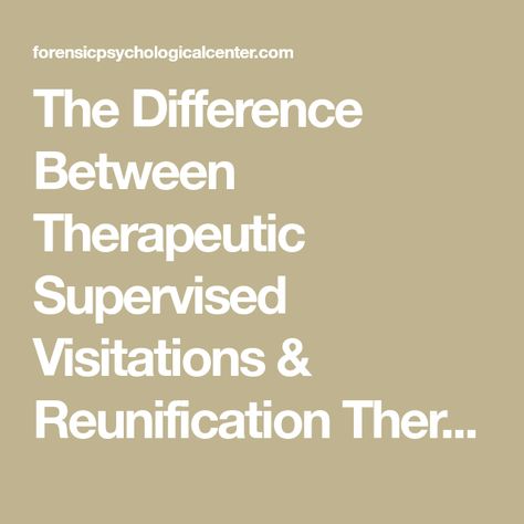 The Difference Between Therapeutic Supervised Visitations & Reunification Therapy – Child Custody Litigation Consultation Lcsw Supervision, Parenting Education, Parental Alienation, Reunification, Step Parenting, Child Custody, Skill Training, Parenting Skills, Healthy Relationships