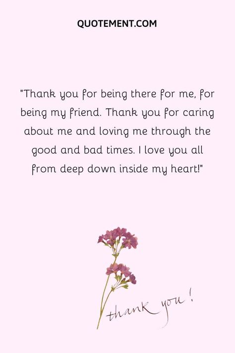 Thank You For Caring: 120 Beautiful Ways To Say Thank You Thanks For Your Love And Care, Thank You For Caring, Best Friend Cards, Thank You Quotes, Who You Love, Stand By You, Thank You Messages, Take Care Of Me, I Love You All