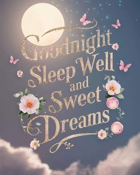 Sleep Well Quotes Good Night, Goodnight Sweet Dreams Quotes, Goodnight Sleep Well, Goodnight Cute Images, Goodnight Pics, Sweet Dreams Messages, Goodnight Gif, Cute Good Night Messages, Inspirational Good Night Messages