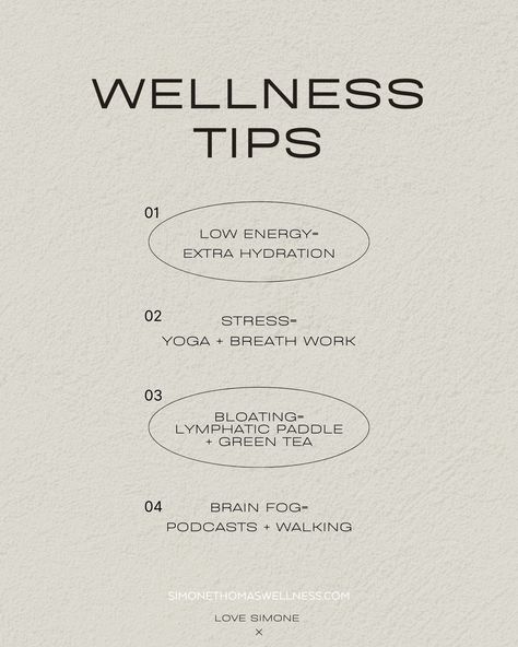 Stay hydrated by drinking plenty of water to keep your body and mind functioning optimally, especially when you have low energy. Nourish your body with balanced meals and get moving with regular exercise to reduce stress. Green tea can help with bloating, so add it to your daily routine. Practice yoga to effectively manage stress. For brain fog, try listening to podcasts and going for walks to clear your mind and enhance mental clarity.   #WellnessTips #HealthyLiving #SimoneThomasWellness Clear Brain Fog, Esthetician Inspiration, Drink Plenty Of Water, Nourish Your Body, Practice Yoga, Balanced Meals, Clear Your Mind, Brain Fog, Body And Mind