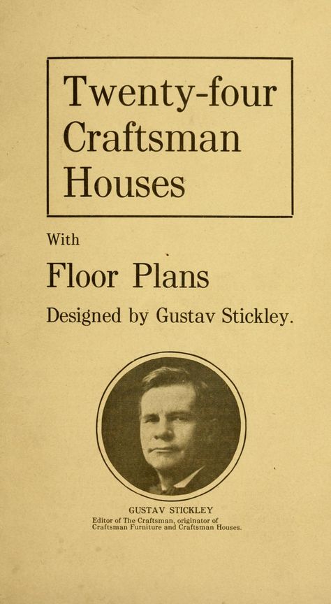 Twenty-four Craftsman houses, with floor plans. : Stickley, Gustav, 1858-1942 : Free Download, Borrow, and Streaming : Internet Archive Vintage Craftsman House Plans, Stickley Furniture Plans, Blue Bird House, Craftsman Floor Plans, Craftsman Houses, Vintage Floor Plans, Craftsman Home Interiors, Stickley Furniture, Bungalow Floor Plans