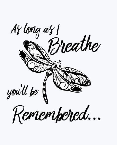 Loving Memory Tattoos, Dragonfly Quotes, Memorial Tattoo Quotes, Memory Tattoos, In Loving Memory Tattoos, In Loving Memory Quotes, Dragonfly Tattoo Design, Meaningful Tattoo Quotes, Remembrance Tattoos