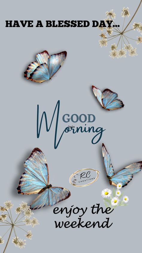 Good Morning Have A Great Weekend, Have A Blessed Weekend, Weekend Wishes, New Day Quotes, Weekend Greetings, Good Morning Text Messages, Love Rose Flower, Flowers Quotes, Friday Blessings