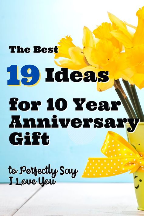 List of 19 Ideas for 10 Year Anniversary Gift to Perfectly Say I Love You 10 Year Anniversary Gifts, Ten Year Anniversary Gift, 10th Year Anniversary, Tin Anniversary Gifts, Tin Anniversary, Ten Year Anniversary, 10 Year Anniversary Gift, 10th Anniversary Gifts, Couples Anniversary