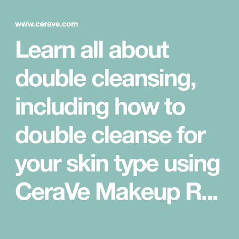 Learn all about double cleansing, including how to double cleanse for your skin type using CeraVe Makeup Removing Cleanser Balm or Hydrating Micellar Water. Fragrance Free Makeup, Double Cleanse, Makeup Removing, Cleanser For Oily Skin, Oil Based Cleanser, Cleansing Routine, Alcohol Free Toner, Double Cleansing, Hydrating Toner