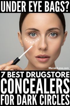 Best Concealer For Bags Under Eyes, Cover Up Dark Circles Under Eyes, Best Eye Concealer, Best Drugstore Concealer, Best Under Eye Concealer, Dark Under Eye Circles, Best Concealers, Dark Circles Makeup, Drugstore Concealer