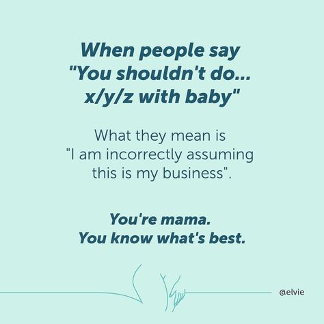 Unsolicited Parenting Advice Quotes, Unsolicited Advice Quotes, Unsolicited Parenting Advice, Parenting Advice Quotes, Overprotective Parents, Mama Quotes, Parenting Lessons, Knowing Yourself, Not Your Baby