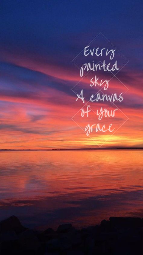 So Will I (100 Billion X)  wallpaper - Every painted sky a canvas of your grace - Hillsong christian Every Painted Sky A Canvas Of Your Grace, So Will I Hillsong Wallpaper, Worship Lyrics Wallpaper, So Will I Hillsong, Hillsong Lyrics, Bible Background, Faith Wallpaper, Widget Quotes, Worship Lyrics