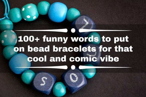 What are the best funny words to put on bead bracelets? Whether you need the words for your bracelet or the bracelet you want to give as a gift, check here. Friendship Bracelet Quotes Inspirational, Aesthetic Words For Bracelets, Cute Words For Bracelets, Quotes To Put On Bracelet, Bracelet Ideas Sayings, Beaded Bracelet Word Ideas, Inspirational Bracelets Quotes, Funny Letter Bracelets, Friendship Bracelets Beads Funny