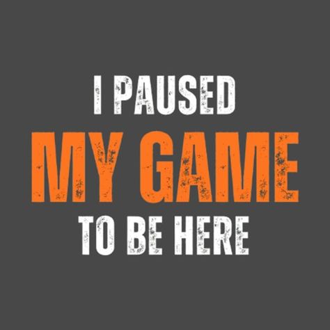 Check out this awesome 'Gamer+Humor+-+I+Paused+My+Game+to+Be+Here+Joke' design on @TeePublic! Gaming Memes Humor, Gaming Memes Hilarious, Board Game Bar, Game Bar, Gamer Meme, Gamer Humor, Memes Humor, Music Humor, Funny Movies