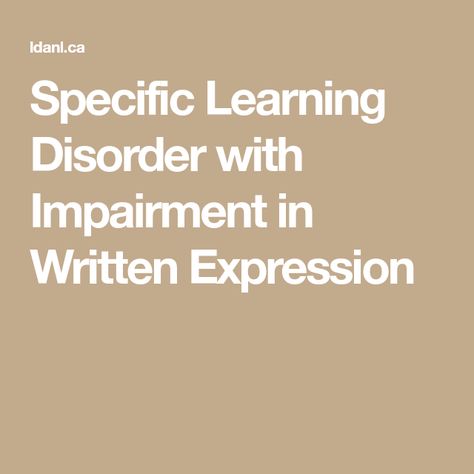 Specific Learning Disorder with Impairment in Written Expression Specific Learning Disorder, Written Expression Activities, Iep Accomodations, Written Expression, Learning Disorder, Dysgraphia, Grammar And Punctuation, Newfoundland And Labrador, Learning Disabilities