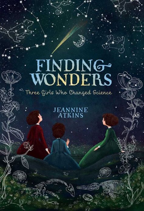 The book cover to "Finding Wonders" by Jeannine Atkins. Three young women are sitting outside at night and looking up at the stars. Nonfiction Books For Kids, Science Girl, Stem Books, Three Girls, Laura Ingalls, Marie Curie, Womens History Month, Ya Books, Art And Illustration