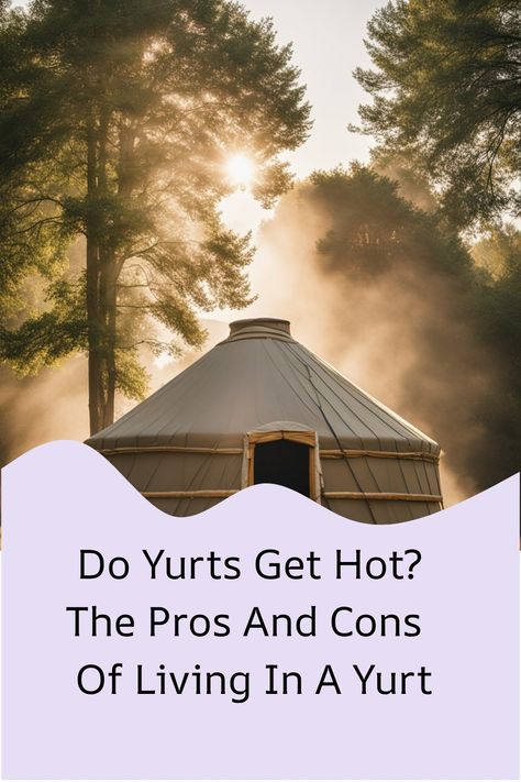 Yurt in a forest with sunlight streaming through trees, and text overlay discussing the pros and cons of living in a yurt. Yurt Ideas Interiors, Yurt Ideas, Yurt Interior, Live Off The Grid, Yurt Living, Wool Insulation, Natural Ventilation, Foam Insulation, Tiny Apartment