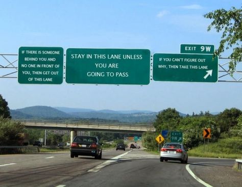 After a 10-hour drive home that should only have been 7, I'd like to offer this advice to my fellow motorists... - Imgur Auto Humor, Funny Road Signs, Debate Team, E Ticket, Appreciation Message, Road Rage, Road Signs, Street Signs, Funny Signs