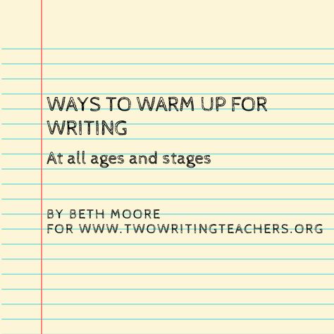 Ways to Warm Up for Writing (At All Ages and Stages) – TWO WRITING TEACHERS Writing Warm Ups, Warm Up For Kids, Word Wall Displays, Spelling Strategies, Ages And Stages, Mentor Texts, Informational Writing, High Frequency Words, Writing Workshop